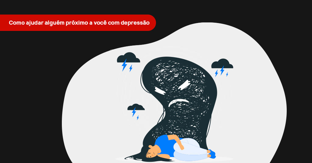Leia mais sobre o artigo Como ajudar alguém próximo a você com depressão