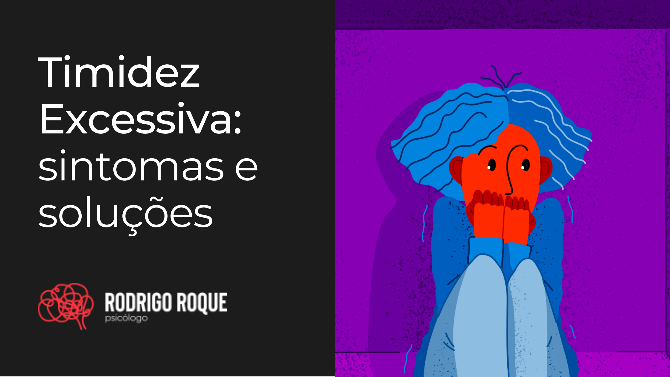 Leia mais sobre o artigo Timidez Excessiva: sintomas e soluções