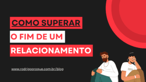 Leia mais sobre o artigo Como superar o fim do relacionamento
