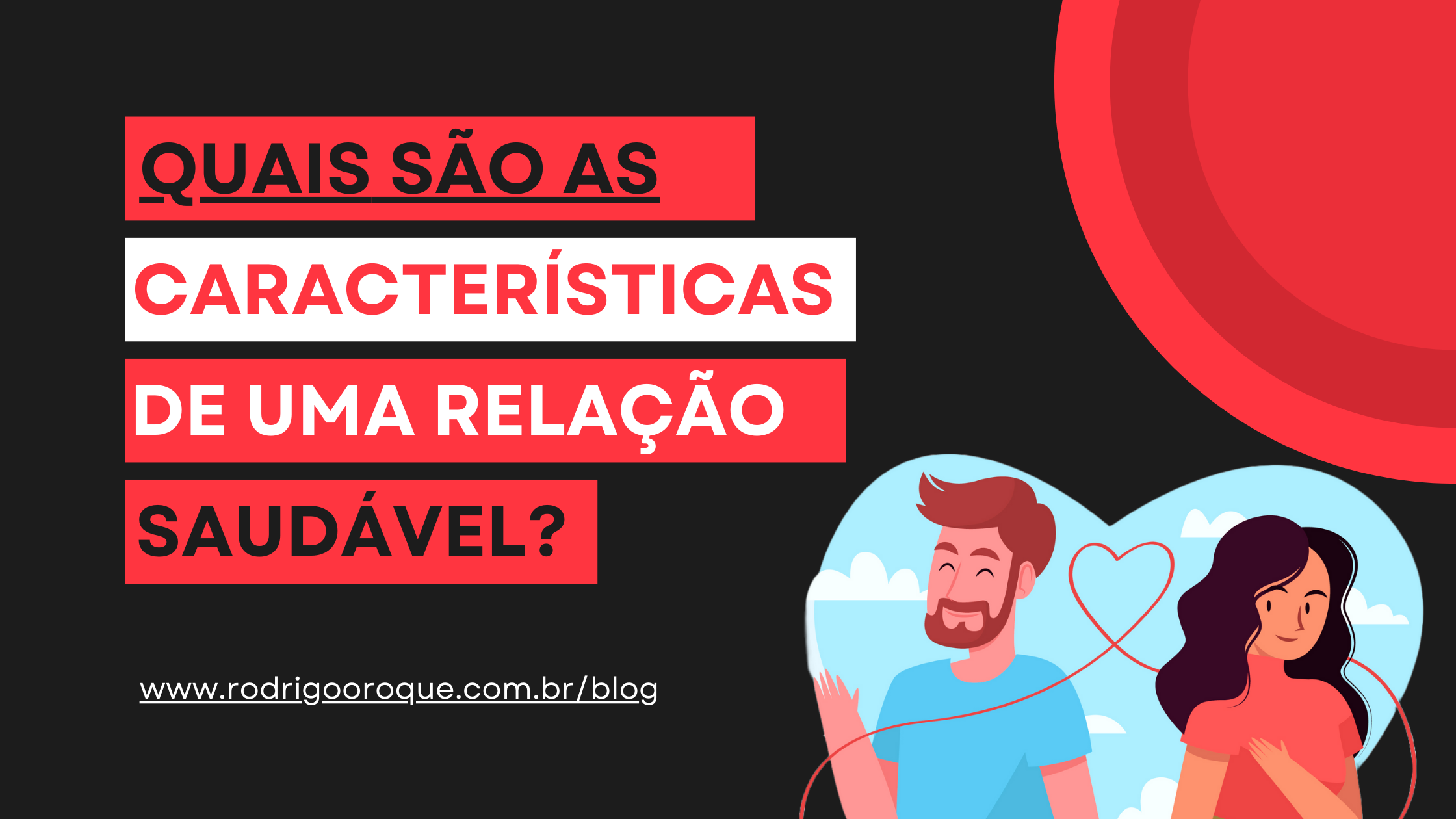 Você está visualizando atualmente Relacionamento Saudável: quais as características?