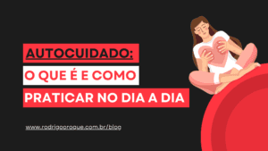 Leia mais sobre o artigo Autocuidado: o que é e como praticar no dia a dia